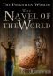 [The Forgotten Worlds 02] • The Navel of the World